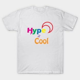 Hype is Cool T-Shirt